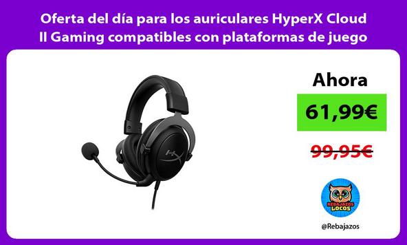 Oferta del día para los auriculares HyperX Cloud II Gaming compatibles con plataformas de juego