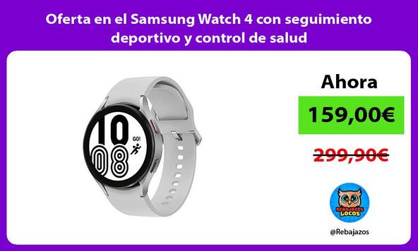 Oferta en el Samsung Watch 4 con seguimiento deportivo y control de salud