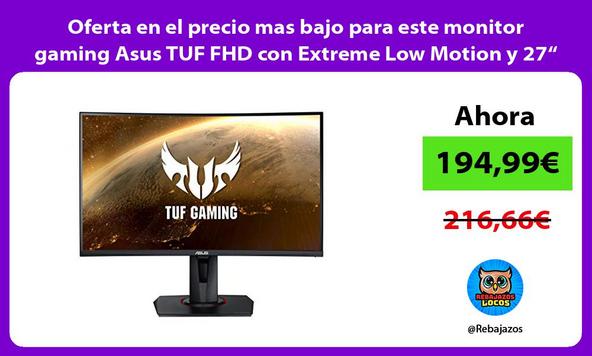 Oferta en el precio mas bajo para este monitor gaming Asus TUF FHD con Extreme Low Motion y 27“