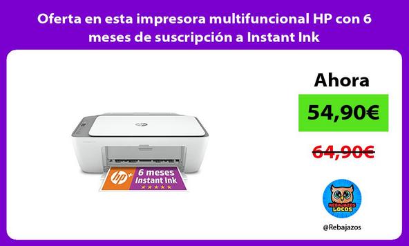 Oferta en esta impresora multifuncional HP con 6 meses de suscripción a Instant Ink