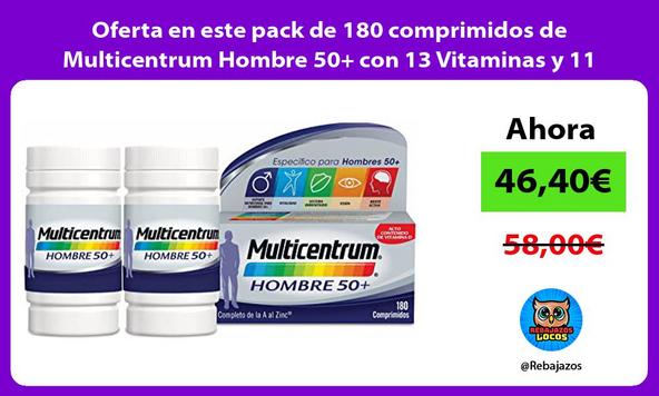Oferta en este pack de 180 comprimidos de Multicentrum Hombre 50+ con 13 Vitaminas y 11 Minerales