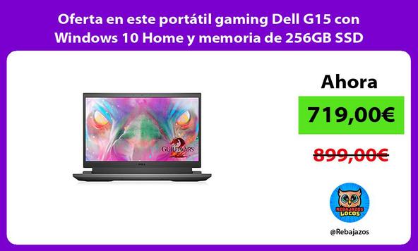 Oferta en este portátil gaming Dell G15 con Windows 10 Home y memoria de 256GB SSD