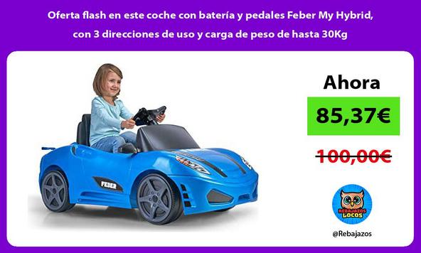 Oferta flash en este coche con batería y pedales Feber My Hybrid, con 3 direcciones de uso y carga de peso de hasta 30Kg
