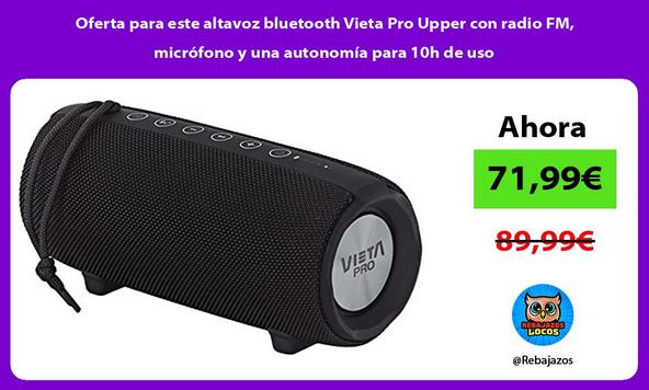 Oferta para este altavoz bluetooth Vieta Pro Upper con radio FM, micrófono y una autonomía para 10h de uso