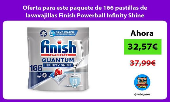 Oferta para este paquete de 166 pastillas de lavavajillas Finish Powerball Infinity Shine