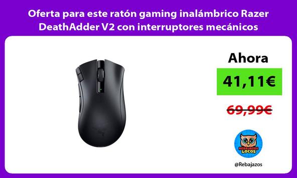 Oferta para este ratón gaming inalámbrico Razer DeathAdder V2 con interruptores mecánicos