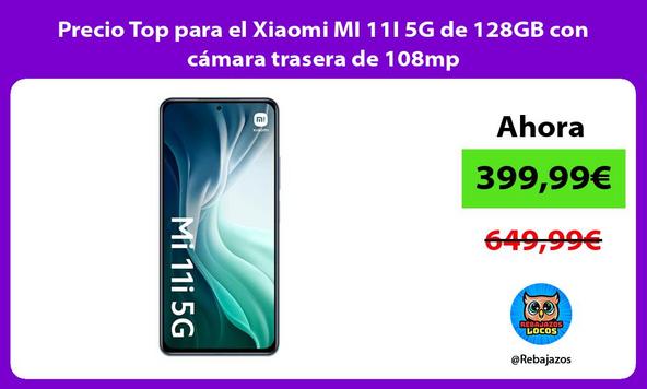 Precio Top para el Xiaomi MI 11I 5G de 128GB con cámara trasera de 108mp