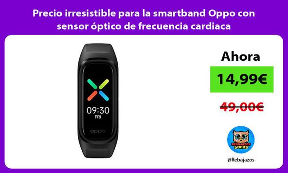 Precio irresistible para la smartband Oppo con sensor óptico de frecuencia cardiaca