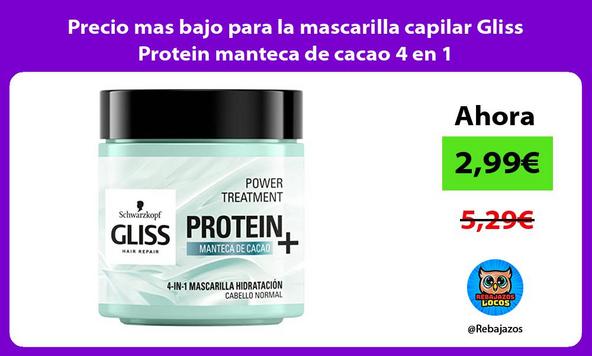 Precio mas bajo para la mascarilla capilar Gliss Protein manteca de cacao 4 en 1