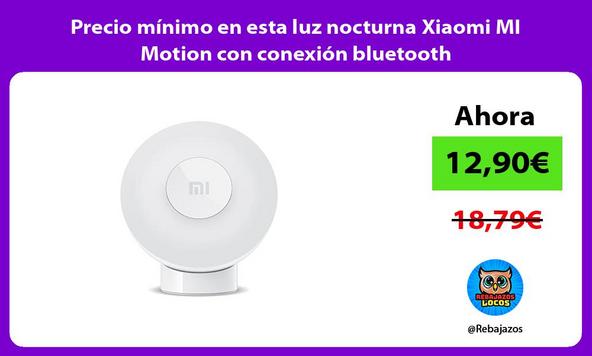 Precio mínimo en esta luz nocturna Xiaomi MI Motion con conexión bluetooth