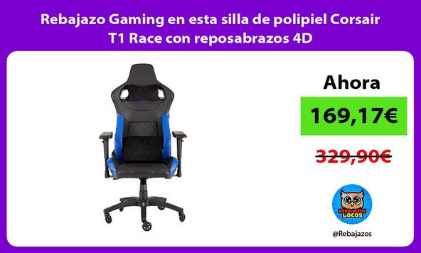 Rebajazo Gaming en esta silla de polipiel Corsair T1 Race con reposabrazos 4D