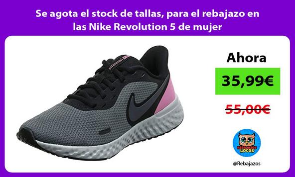 Se agota el stock de tallas, para el rebajazo en las Nike Revolution 5 de mujer