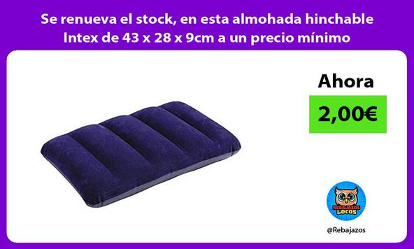 Se renueva el stock, en esta almohada hinchable Intex de 43 x 28 x 9cm a un precio mínimo