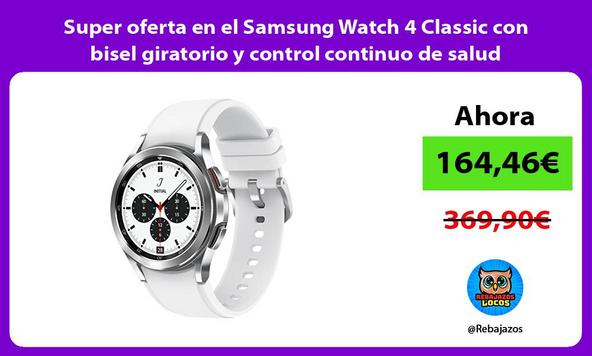Super oferta en el Samsung Watch 4 Classic con bisel giratorio y control continuo de salud