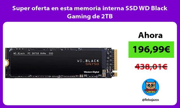 Super oferta en esta memoria interna SSD WD Black Gaming de 2TB
