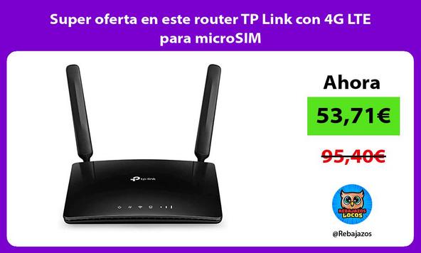 Super oferta en este router TP Link con 4G LTE para microSIM