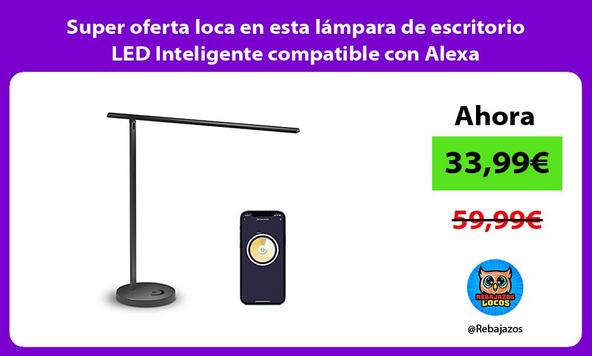 Super oferta loca en esta lámpara de escritorio LED Inteligente compatible con Alexa