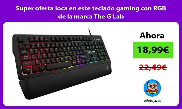 Super oferta loca en este teclado gaming con RGB de la marca The G Lab