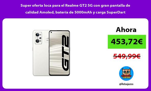 Super oferta loca para el Realme GT2 5G con gran pantalla de calidad Amoled, batería de 5000mAh y carga SuperDart