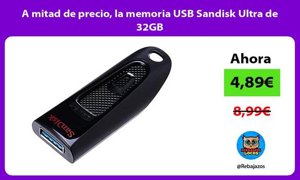 A mitad de precio, la memoria USB Sandisk Ultra de 32GB