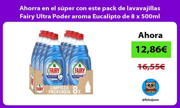 Ahorra en el súper con este pack de lavavajillas Fairy Ultra Poder aroma Eucalipto de 8 x 500ml