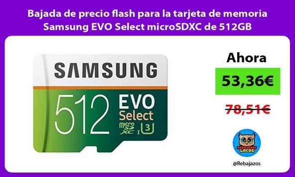 Bajada de precio flash para la tarjeta de memoria Samsung EVO Select microSDXC de 512GB
