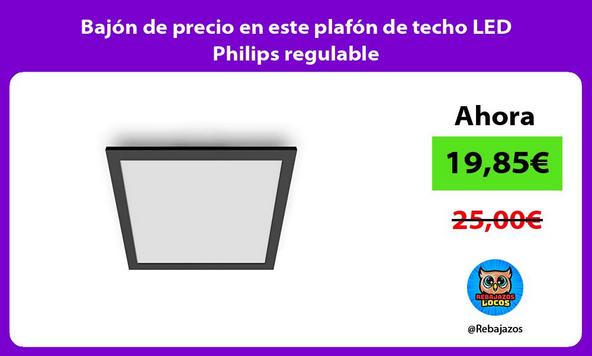 Bajón de precio en este plafón de techo LED Philips regulable