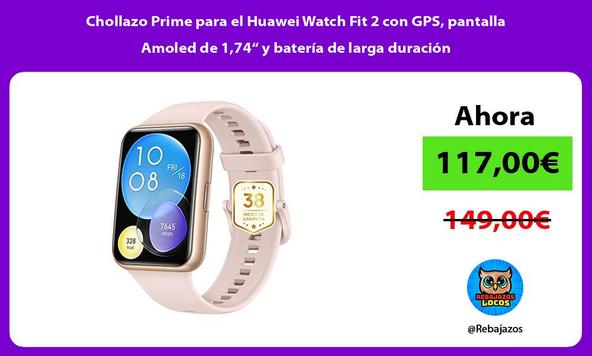 Chollazo Prime para el Huawei Watch Fit 2 con GPS, pantalla Amoled de 1,74“ y batería de larga duración