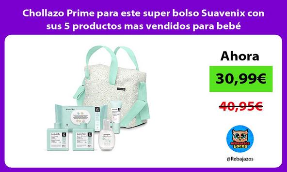 Chollazo Prime para este super bolso Suavenix con sus 5 productos mas vendidos para bebé