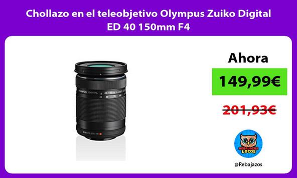 Chollazo en el teleobjetivo Olympus Zuiko Digital ED 40 150mm F4