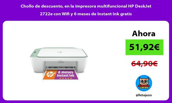 Chollo de descuento, en la impresora multifuncional HP DeskJet 2722e con Wifi y 6 meses de Instant Ink gratis