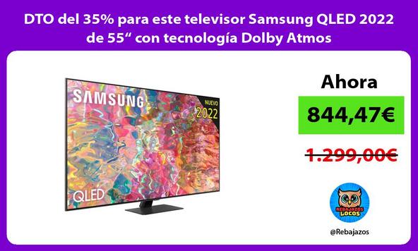 DTO del 35% para este televisor Samsung QLED 2022 de 55“ con tecnología Dolby Atmos