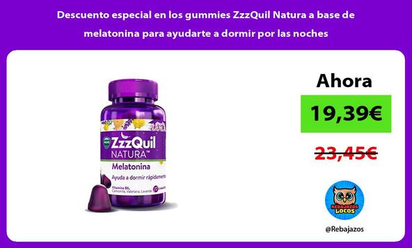 Descuento especial en los gummies ZzzQuil Natura a base de melatonina para ayudarte a dormir por las noches