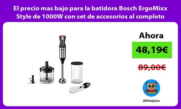 El precio mas bajo para la batidora Bosch ErgoMixx Style de 1000W con set de accesorios al completo