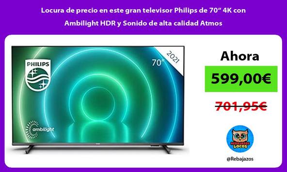 Locura de precio en este gran televisor Philips de 70“ 4K con Ambilight HDR y Sonido de alta calidad Atmos