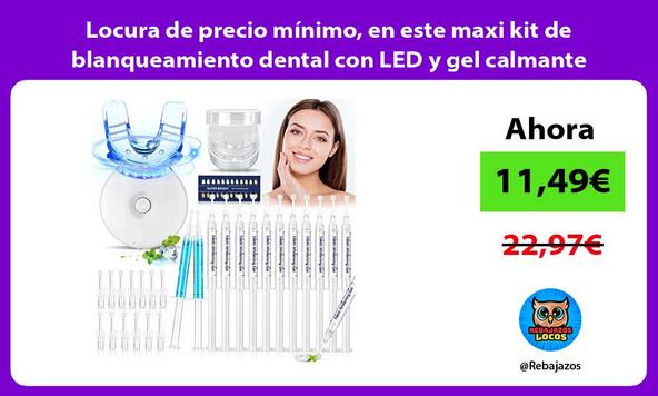 Locura de precio mínimo, en este maxi kit de blanqueamiento dental con LED y gel calmante