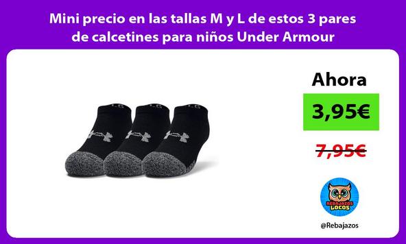 Mini precio en las tallas M y L de estos 3 pares de calcetines para niños Under Armour