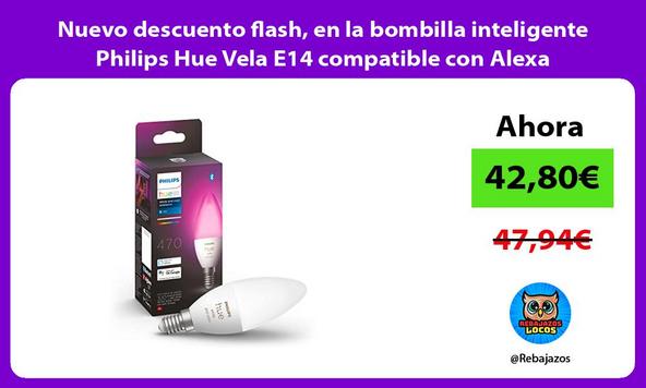 Nuevo descuento flash, en la bombilla inteligente Philips Hue Vela E14 compatible con Alexa
