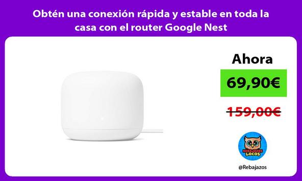 Obtén una conexión rápida y estable en toda la casa con el router Google Nest