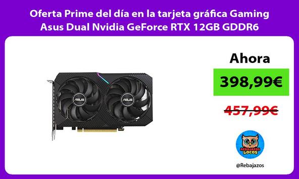 Oferta Prime del día en la tarjeta gráfica Gaming Asus Dual Nvidia GeForce RTX 12GB GDDR6