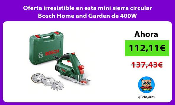 Oferta irresistible en esta mini sierra circular Bosch Home and Garden de 400W