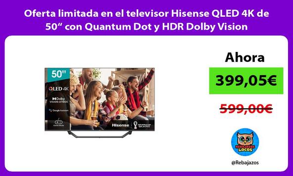 Oferta limitada en el televisor Hisense QLED 4K de 50“ con Quantum Dot y HDR Dolby Vision