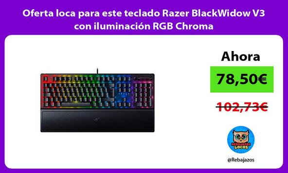 Oferta loca para este teclado Razer BlackWidow V3 con iluminación RGB Chroma