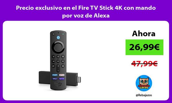 Precio exclusivo en el Fire TV Stick 4K con mando por voz de Alexa