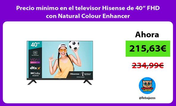 Precio mínimo en el televisor Hisense de 40“ FHD con Natural Colour Enhancer