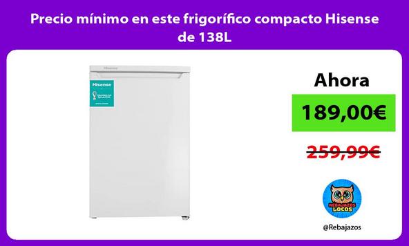 Precio mínimo en este frigorífico compacto Hisense de 138L