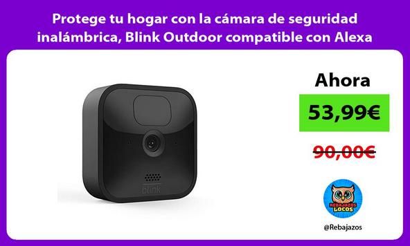 Protege tu hogar con la cámara de seguridad inalámbrica, Blink Outdoor compatible con Alexa