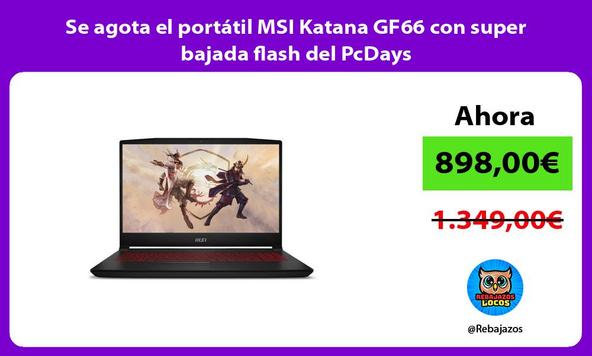 Se agota el portátil MSI Katana GF66 con super bajada flash del PcDays