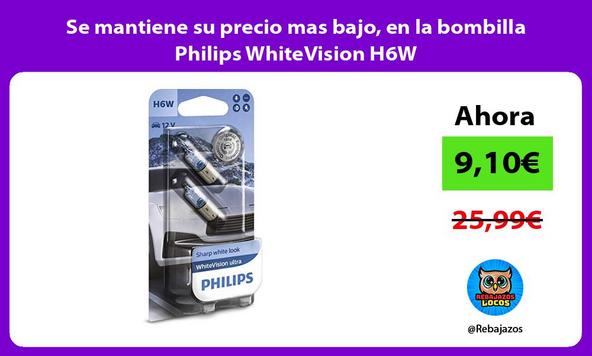 Se mantiene su precio mas bajo, en la bombilla Philips WhiteVision H6W