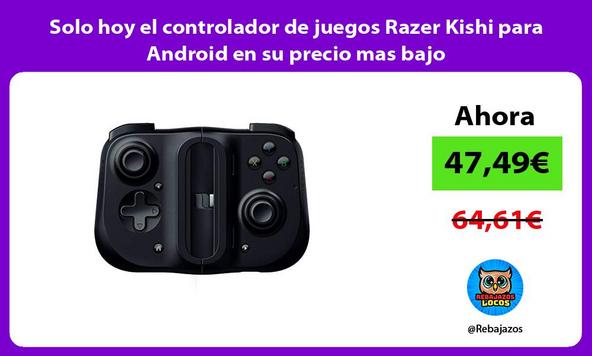 Solo hoy el controlador de juegos Razer Kishi para Android en su precio mas bajo